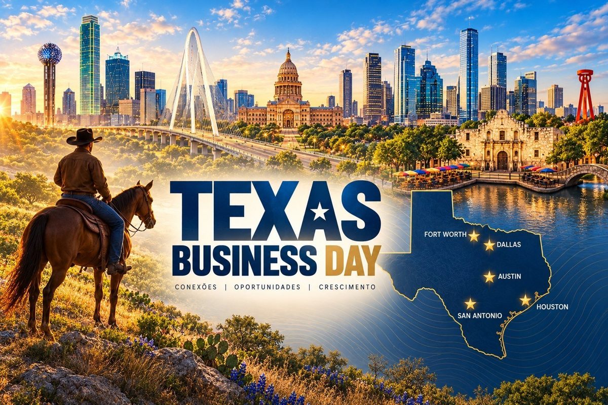 Texas Business Day, conexões, oportunidades e crescimento em Dallas, Fort Worth, Austin, San Antonio e Houston